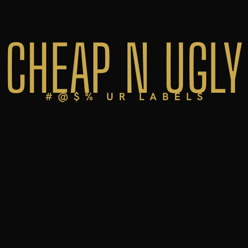 Cheap N Ugly